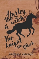 Harley the witch: & the knight in bllack B0CLW5FBNZ Book Cover