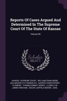 Reports Of Cases Argued And Determined In The Supreme Court Of The State Of Kansas; Volume 95 1378485270 Book Cover