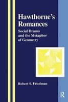 Hawthorne's Romances: Social Drama and the Metaphor of Geometry (Library of Anthropology) 1138002291 Book Cover