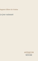 Le jour naissant (French Edition) 338742437X Book Cover