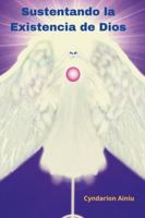 Sustentando la Existencia de Dios B09GCQBH8L Book Cover