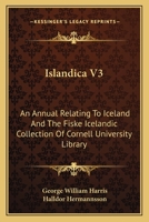 Islandica V3: An Annual Relating To Iceland And The Fiske Icelandic Collection Of Cornell University Library 1163621218 Book Cover