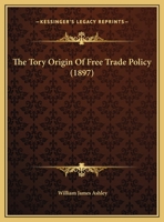 The Tory Origin Of Free Trade Policy 1022343564 Book Cover