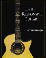 The Responsive Guitar 0982320701 Book Cover