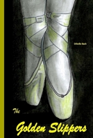 The Golden Slippers 1508479763 Book Cover