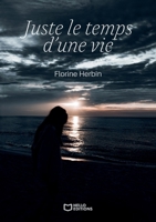 Juste le temps d'une vie (French Edition) 2386279952 Book Cover