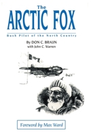 The Arctic Fox: Bush Pilot of the North Country 059500329X Book Cover