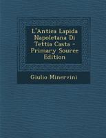 L'Antica Lapida Napoletana Di Tettia Casta 1289363374 Book Cover