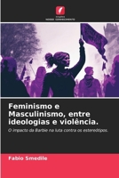 Feminismo e Masculinismo, entre ideologias e violência. (Portuguese Edition) 6208208610 Book Cover