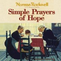 Simple Prayers of Hope: Stories to Touch Your Heart and Feed Your Soul (Norman Rockwell) 0736915176 Book Cover