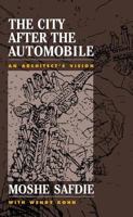 The City After the Automobile: An Architect's Vision 0813335450 Book Cover