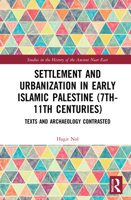 Settlement and Urbanization in Early Islamic Palestine, 7th-11th Centuries 1032008725 Book Cover