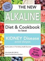 The New Alkaline Diet To Beat Kidney Disease: Avoid Dialysis 0692058702 Book Cover