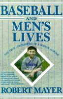 Baseball and Men's Lives: The True Confessions of a Skinny-Marink 0385309260 Book Cover