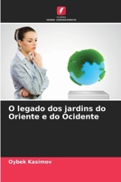 O legado dos jardins do Oriente e do Ocidente (Portuguese Edition) 6207945409 Book Cover