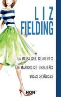 La rosa del desierto; Un marido de ensueño; Vidas soñadas 8468799947 Book Cover