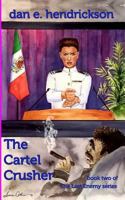 The Cartel Crusher 1734518715 Book Cover
