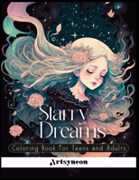 Starry Dreams: Coloring Book for Teens and Adults 0645770000 Book Cover