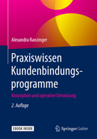 Praxiswissen Kundenbindungsprogramme: Konzeption und operative Umsetzung 3658176598 Book Cover