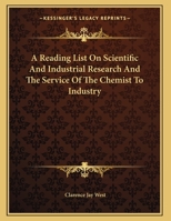 A Reading List on Scientific and Industrial Research and the Service of the Chemist to Industry 1161672850 Book Cover