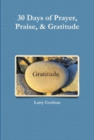 30 Days of Prayer, Praise, & Gratitude 1365557235 Book Cover