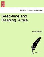 Seed Time And Reaping: A Tale 1240892071 Book Cover