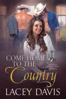 Come Home to the Country: Western Contemporary Romance (Return to Blessing, Texas) 1959689886 Book Cover