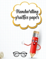 Handwriting Practice Paper: Writing Paper for Kids With Dotted Lined (Notebook With Dotted Lined Sheets for K-3 Students 100 Pages) 1704284198 Book Cover