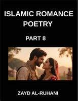 Islamic Romance Poetry (Part 8)- The Moonlit Oath, Quranic Verses on Love's Endurance and Faith's Promise B0GR3DZ4PZ Book Cover