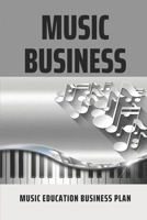 Music Business: Music Education Business Plan: Promote The Artist B094T8MT4X Book Cover