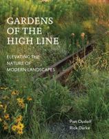 Gardens of the High Line: Elevating the Nature of Modern Landscapes 1604696990 Book Cover