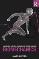 Laboratory and Field Exercises in Sport and Exercise Biomechanics 1138234702 Book Cover