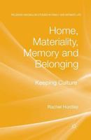Home, Materiality, Memory and Belonging: Keeping Culture 1349311316 Book Cover