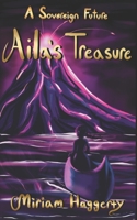 Aila's Treasure (A Sovereign Future) B0F7B2KDY3 Book Cover