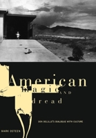 American Magic and Dread: Don Delillo's Dialogue With Culture 0812235517 Book Cover