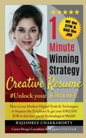 1 Minute Winning Strategy- Creative Resume #Unlock Your Job Life: "How to use Modern Digital Tools & Techniques to Impress the Employer & get your DREAM JOB in this fast-paced Technological World?" 1639408681 Book Cover