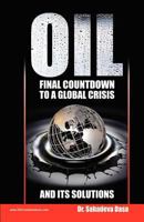 Oil - Final Countdown to a Global Crisis and Its Solutions 8190976001 Book Cover