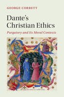 Dante's Christian Ethics: Purgatory and Its Moral Contexts 1108489419 Book Cover