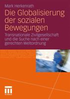 Die Globalisierung Der Sozialen Bewegungen: Transnationale Zivilgesellschaft Und Die Suche Nach Einer Gerechten Weltordnung 3531177974 Book Cover