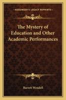 The Mystery of Education, and Other Academic Performances 1417944722 Book Cover