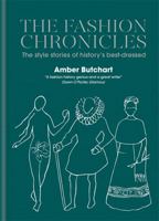 The Fashion Chronicles: The style stories of history's best dressed 1784723819 Book Cover