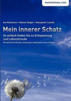 Mein innerer Schatz: So einfach finden Sie zu Entspannung und Lebensfreude 384236847X Book Cover