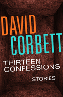 Thirteen Confessions: Stories 150403595X Book Cover