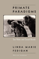 Primate Paradigms: Sex Roles and Social Bonds