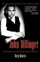 John Dillinger: The Life and Death of America's First Celebrity Criminal 0786713542 Book Cover