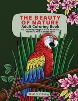 Adult Coloring Book: The Beauty of Nature, 40 Coloring Pages with Animals, Flowers and Landscapes 8396054401 Book Cover