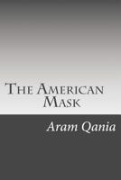 The American Mask: Gulf-War 1978127529 Book Cover