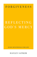 Forgiveness: Reflecting God's Mercy 1629956252 Book Cover