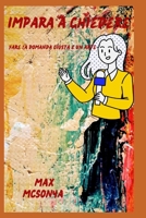 Impara a chiedere: Fare la domanda giusta è un arte B0BF31GLC3 Book Cover