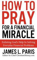 How To Pray For A Financial Miracle 148018859X Book Cover